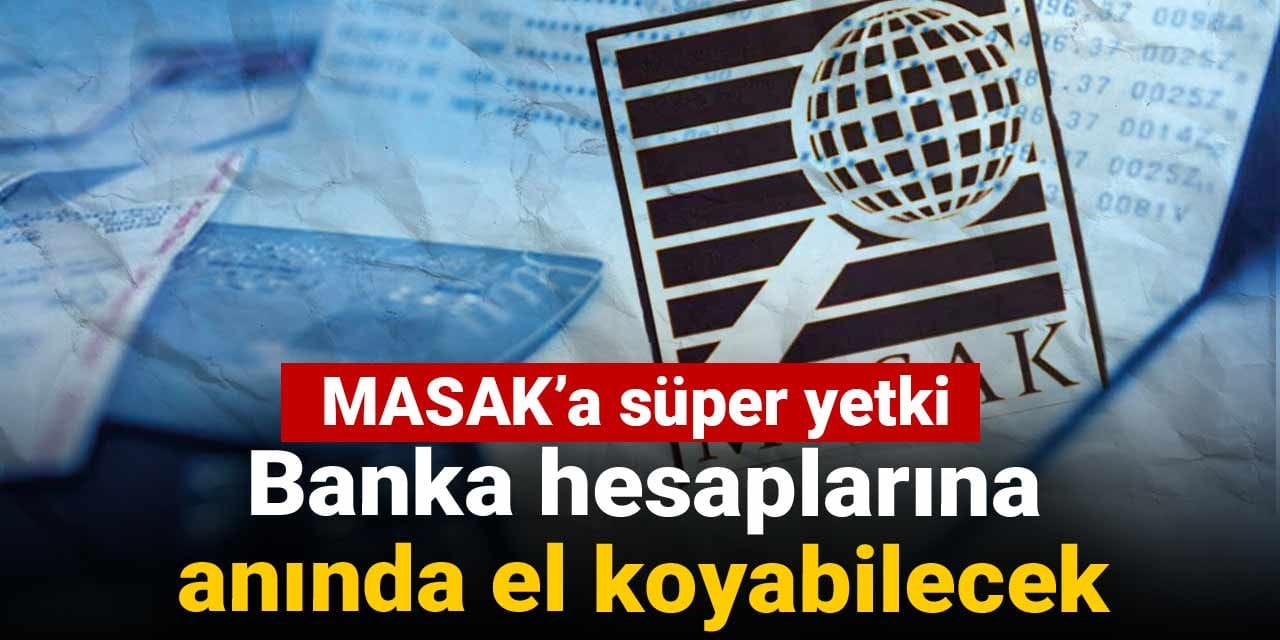masaka super yetki banka hesaplarina aninda el koyabilecek AnLN7keg