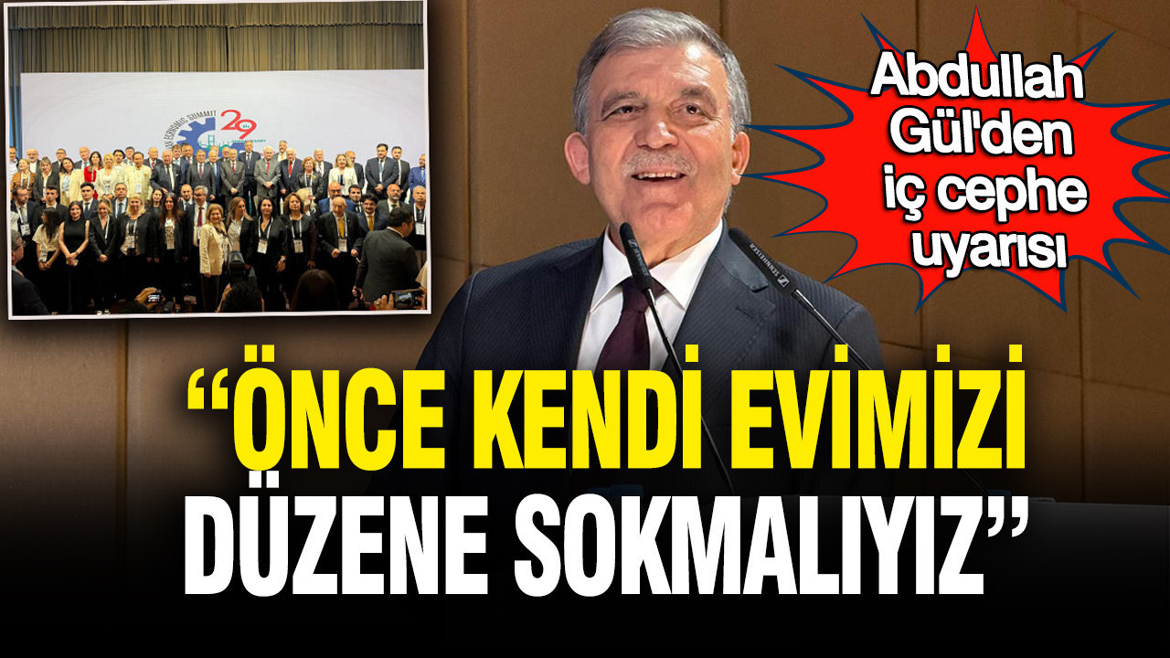 Abdullah Gül: “Önceliğimiz İç Düzenimizi Sağlamak Olmalı”